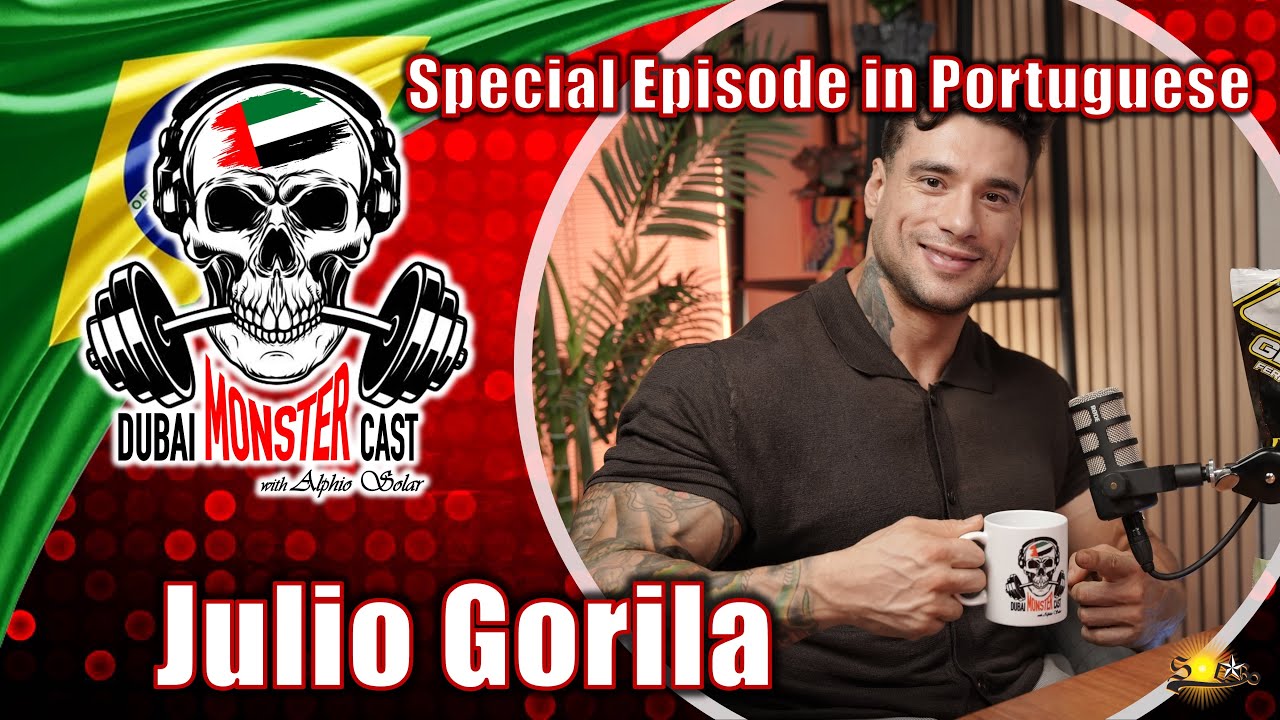 Dubai Monster Cast: Episode #8 with Julio Gorila