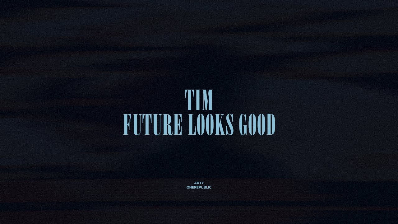 Tim / Future Looks Good