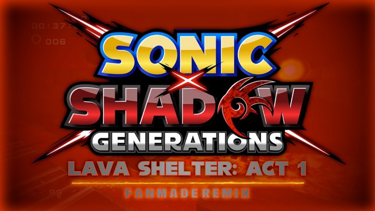 Sonic x Shadow Generations | Lava Shelter: Act 1 (Fanmade Remix)