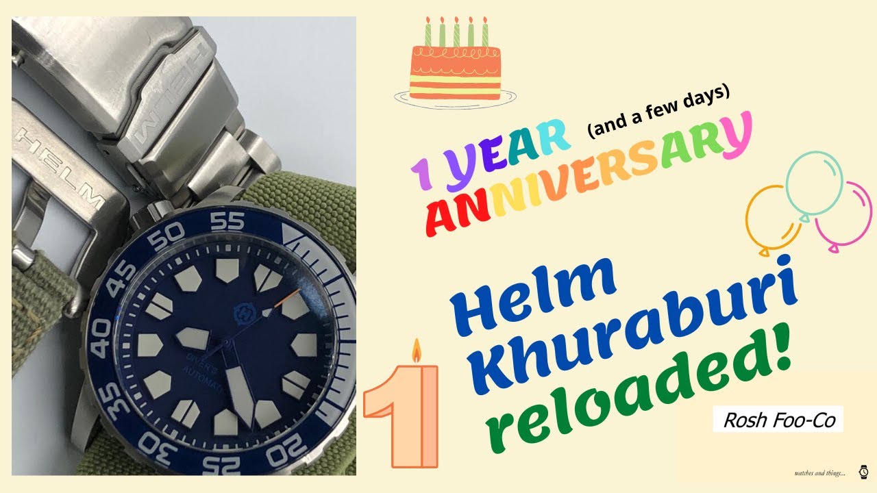 Helm Khuraburi Reloaded!  1 year on wrist, long-term review