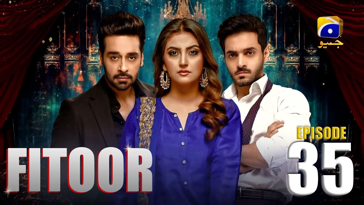 Fitoor - Ep 35 Faysal Quraishi | Hiba Bukhari |  Wahaj Ali |
