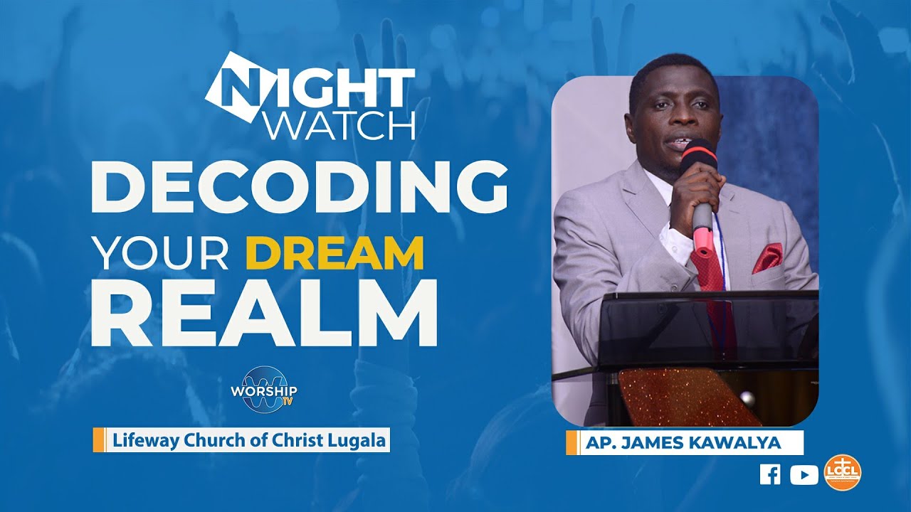 MIDNIGHT WATCH 025  ||  SOLEMN ASSEMBLY  || DECODING YOUR DREAM REALM || AP. JAMES KAWALYA