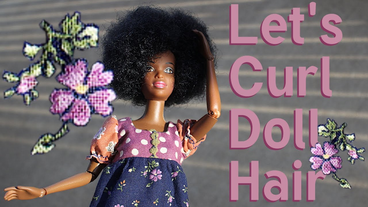Let's Curl Doll Hair