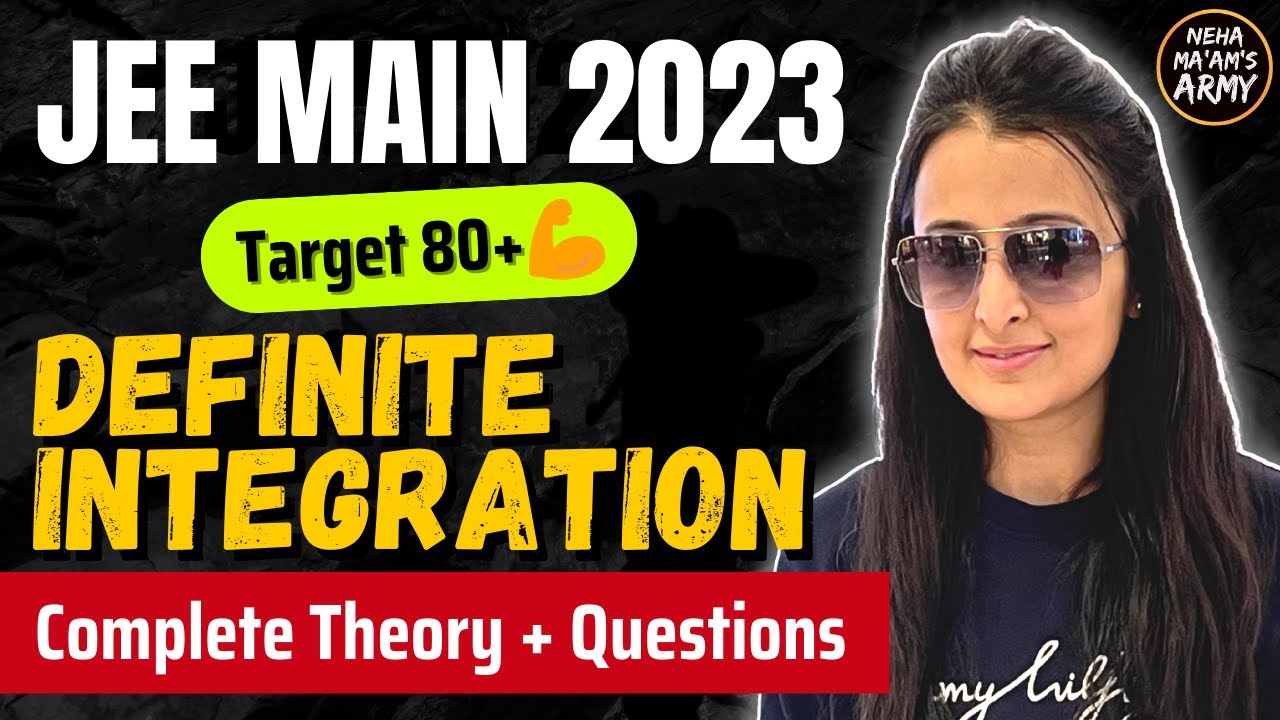 JEE 2023 : DEFINITE INTEGRATION for JEE MAINS & ADVANCED |ONE SHOT | JEE Mains | Neha mam |
