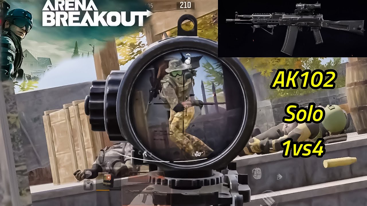 Arena Breakout - AK102 Xử Lý Đơn Giản Trong Giao Tranh Cân Ngay Team 4