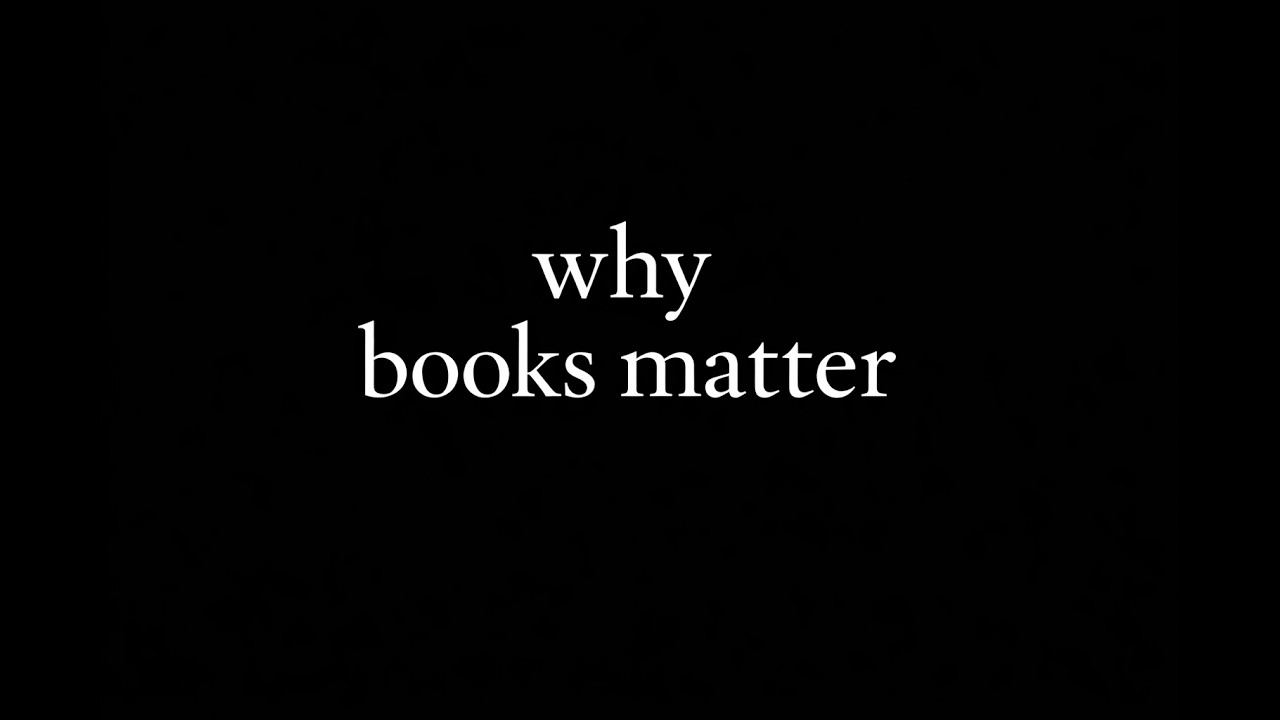 Why Books Matter
