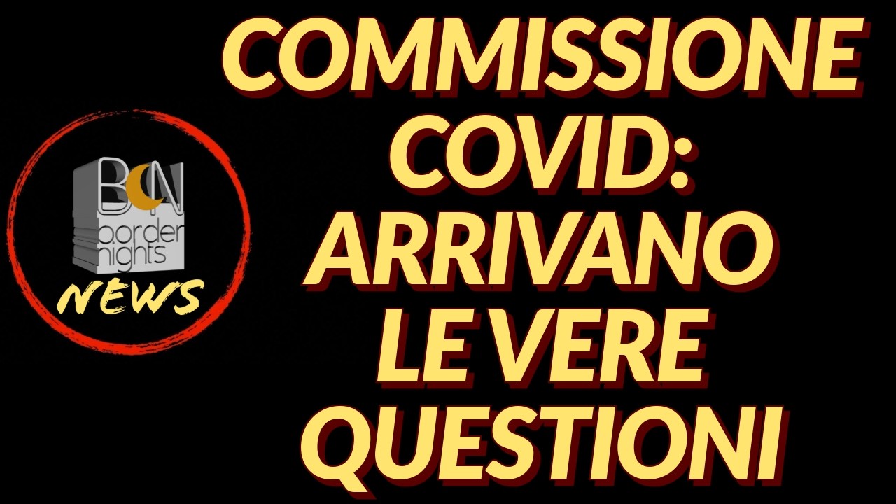 COMMISSIONE COVID, ARRIVANO LE VERE QUESTIONI - BN News