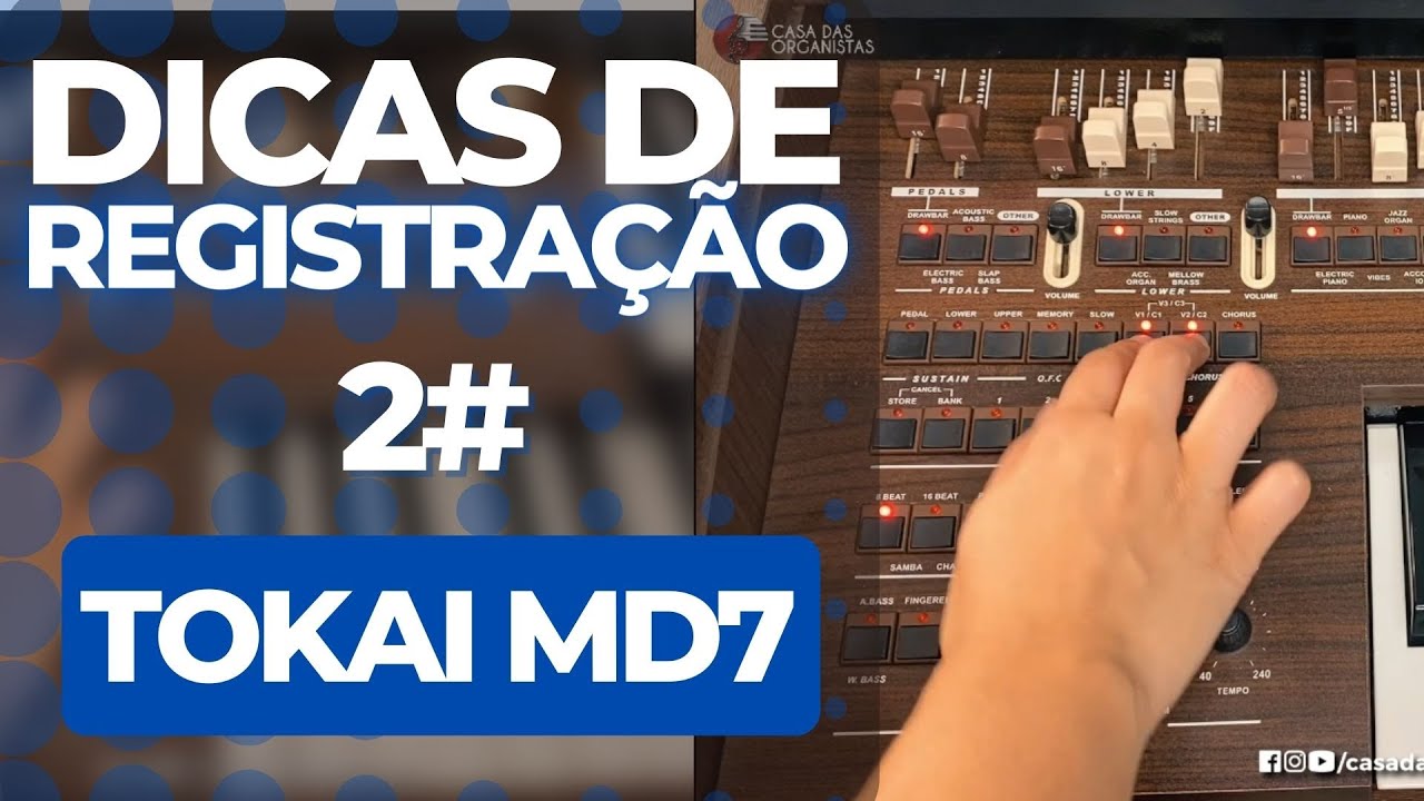 Dicas de registração Tokai MD7#2 - Casa das Organistas