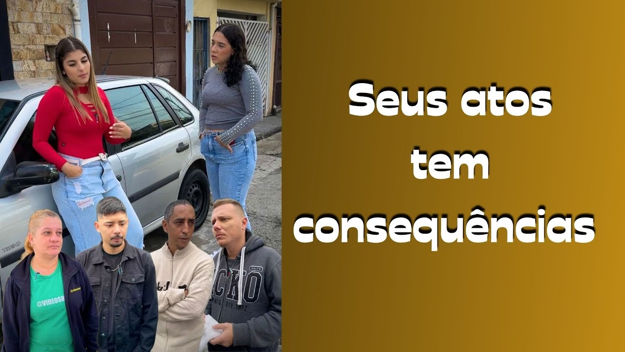 Seus atos tem consequências...