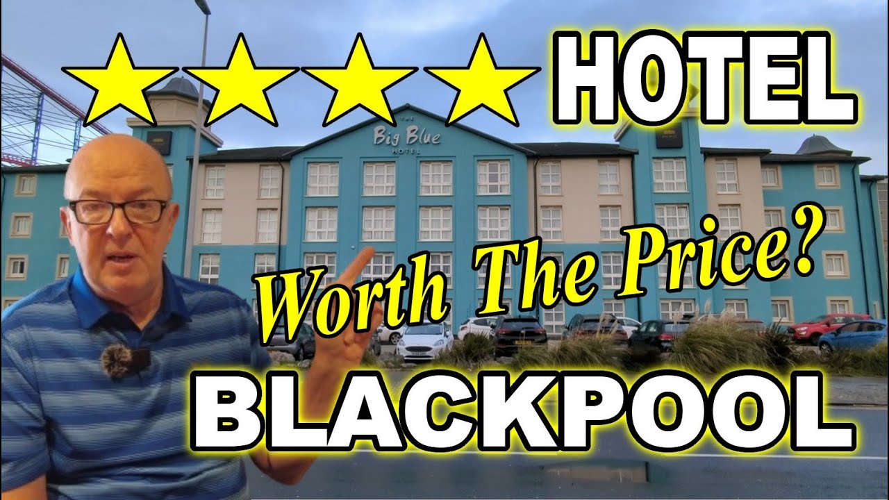 BIG BLUE HOTEL BLACKPOOL - IS IT WORTH THE PRICE?