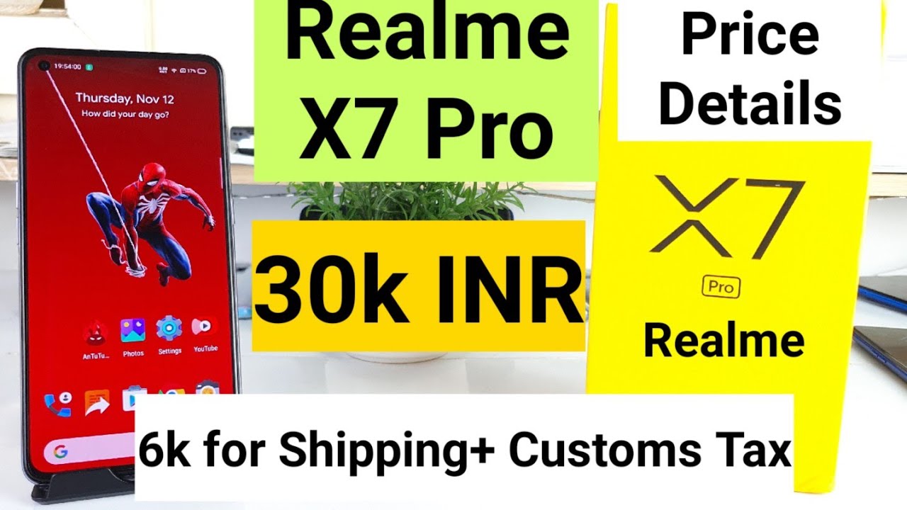 Realme x7 pro price details 30k & 6k tax+shipping