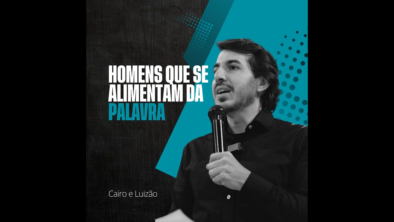 Homens que se Alimentam da Palavra | Cairo Augusto | Hangar de Homens