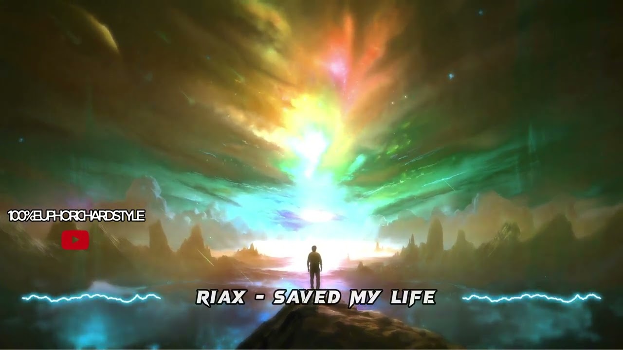 Riax - Saved My Life [Euphoric Hardstyle]