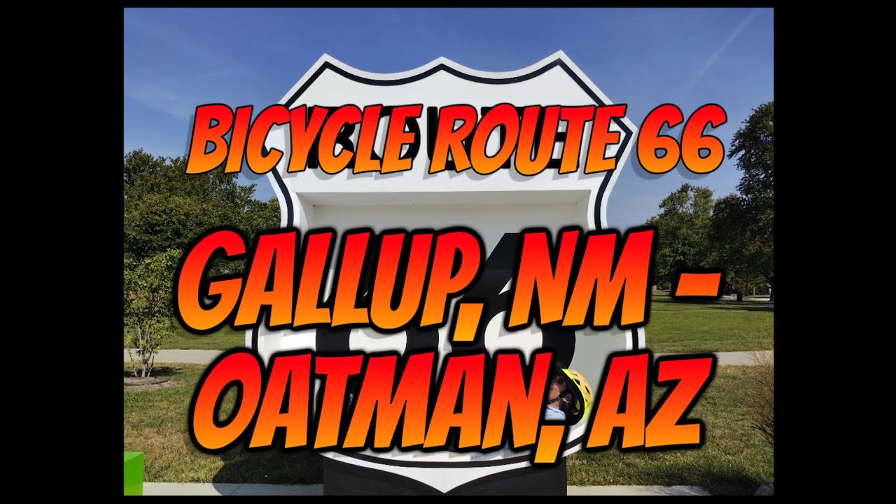 Bicycle Route 66 Section 5 of 6: Gallup, NM to Oatman, AZ
