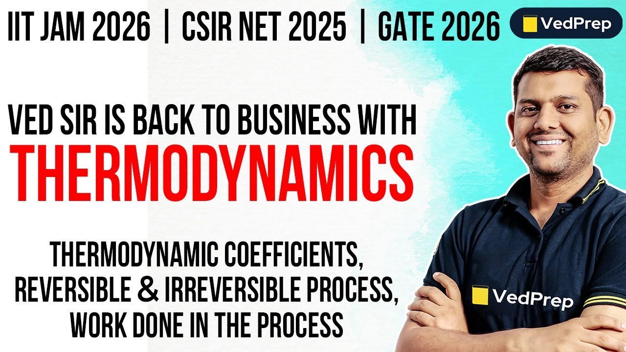 Thermodynamics for IIT JAM 2026, CSIR NET 2025 & GATE 2026 | Learn with Ved Sir | VedPrep