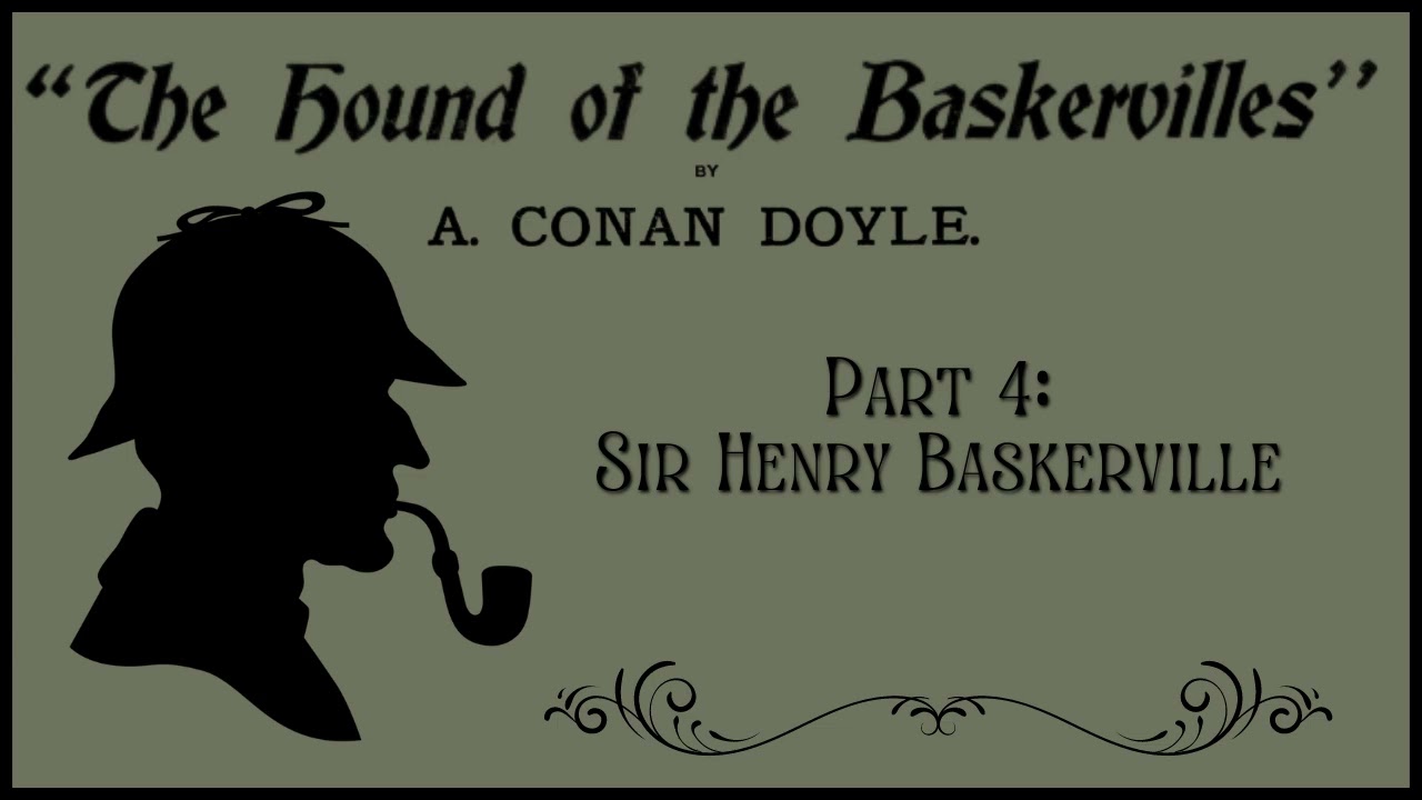 Part 4: Sir Henry Baskerville | The Hound of the Baskervilles | Sherlock Holmes | Audiobook