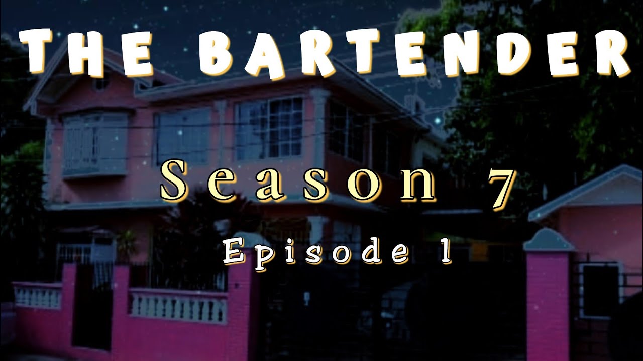 The Bartender SEASON 7.. EP #1