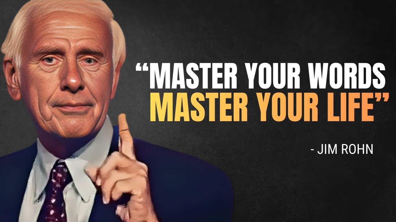 MASTER YOUR WORDS, MASTER YOUR LIFE - Jim Rohn Motivation