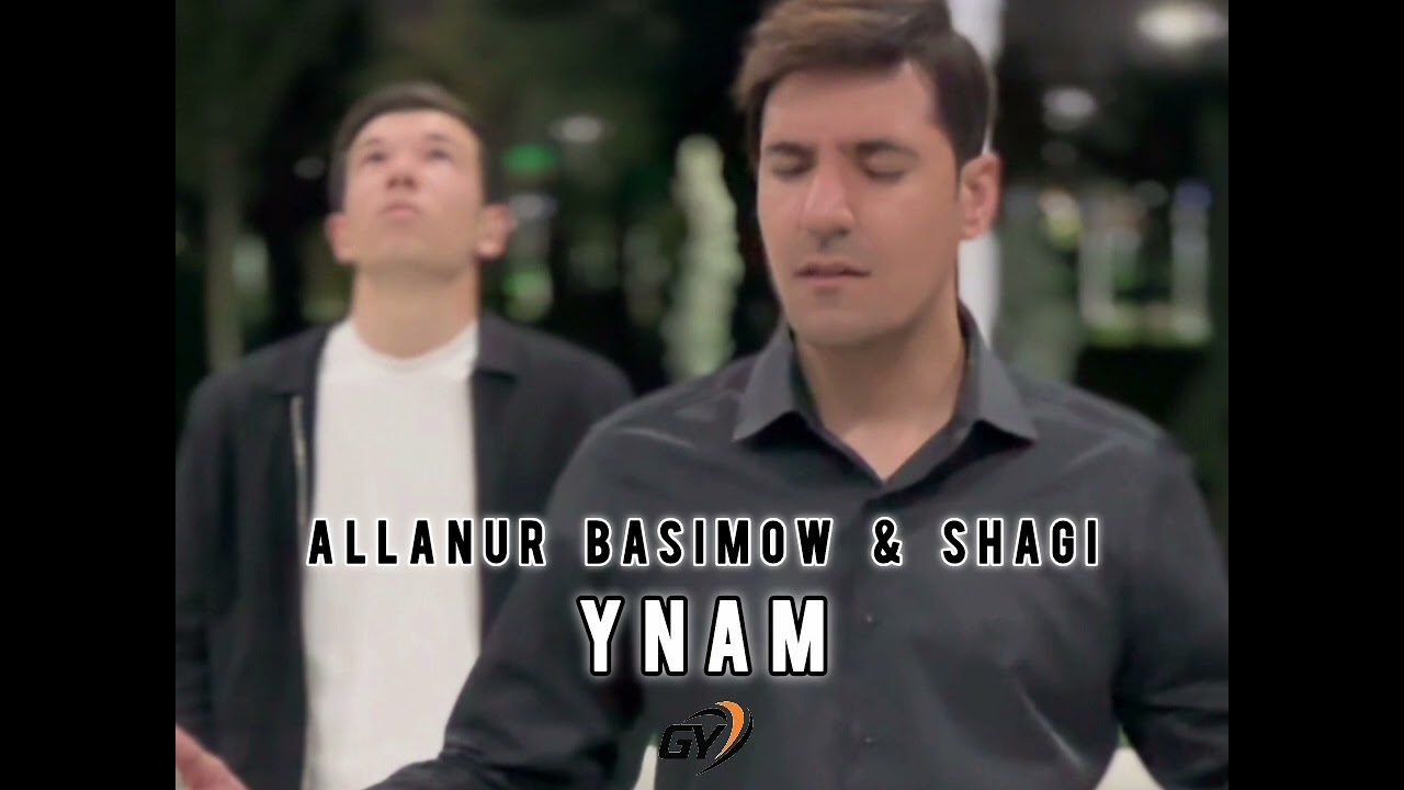 Allanur Bäşimow  &  Shagi - Ynam 