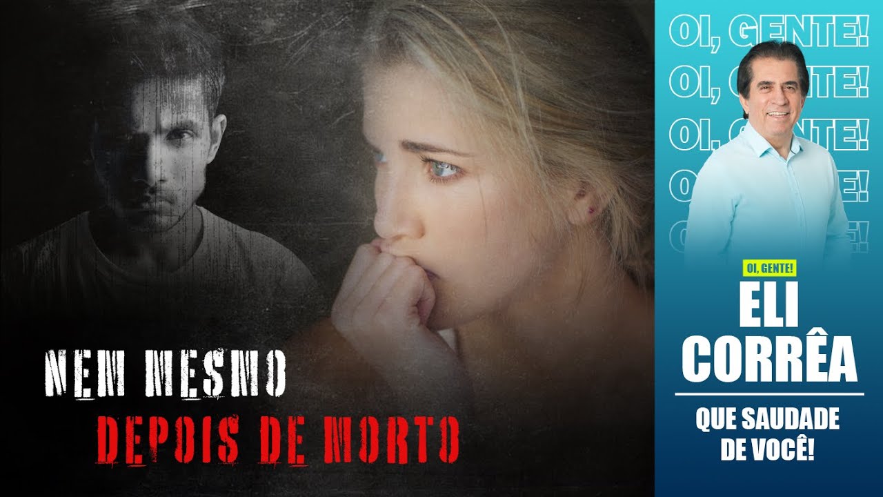Nem mesmo depois de morto | Eli Corrêa Oficial |