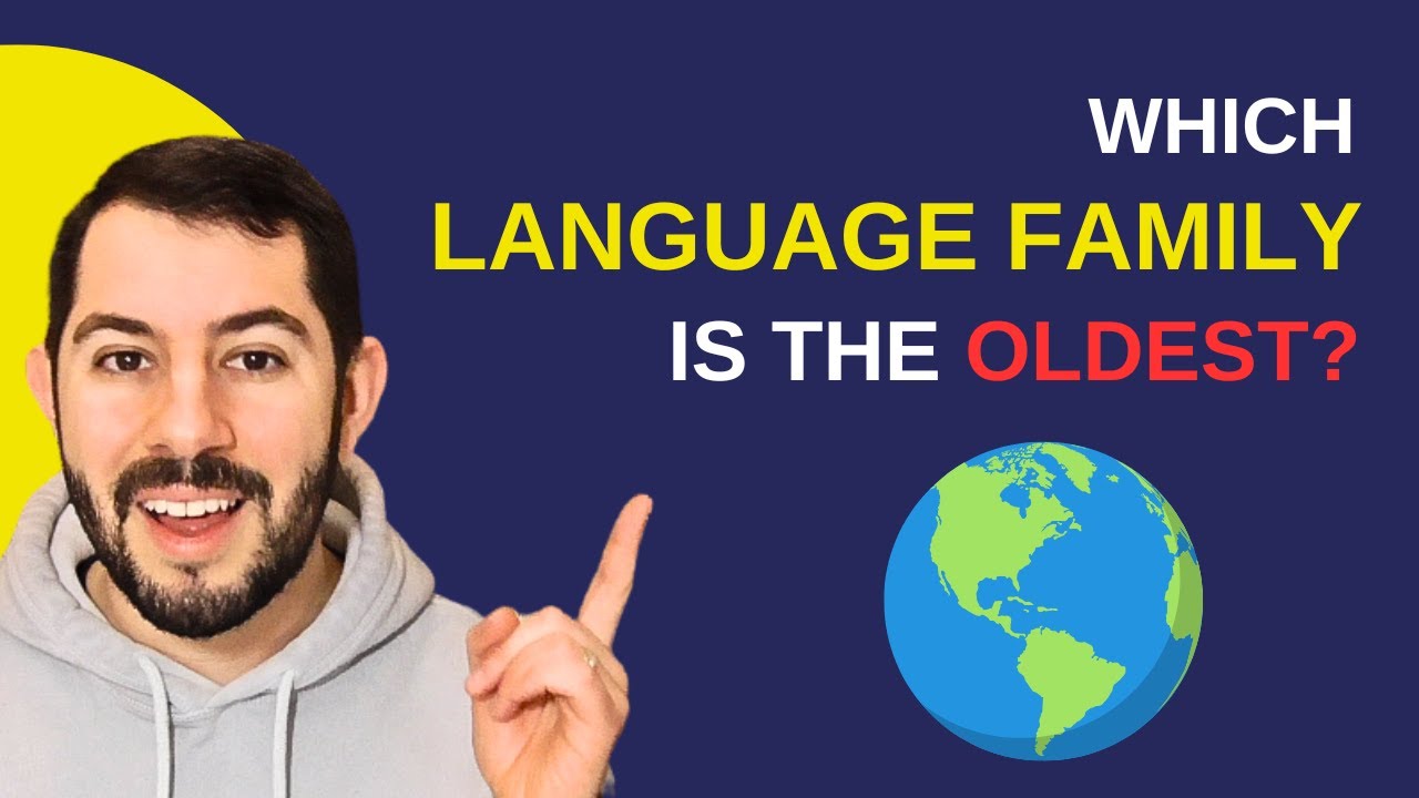 Which Language Family Is the OLDEST? (The Top 9 Oldest Language Families)