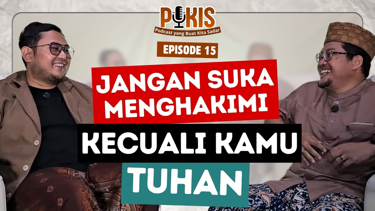 Jangan Gampang Menghakimi Orang Lain, Kecuali Kamu Tuhan - PUKIS Eps. 15