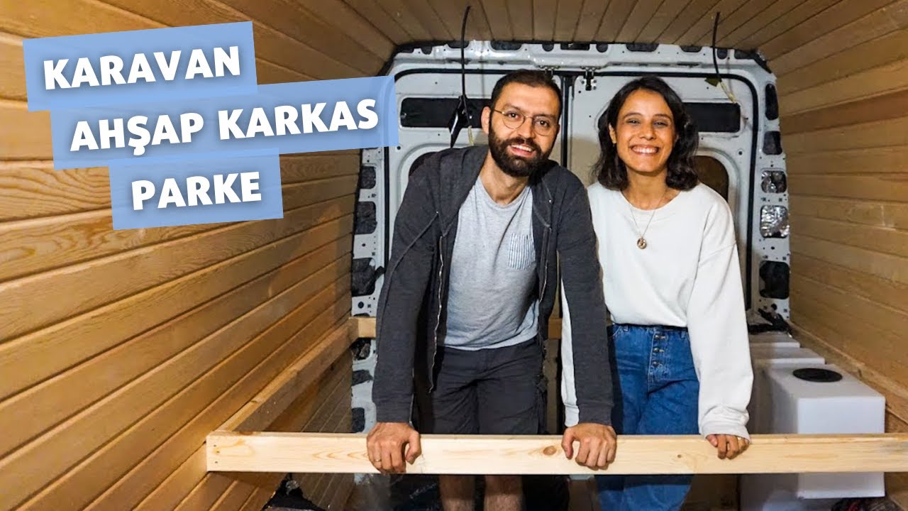 KARAVANIMIZ ŞEKİLLENİYOR (Karavan Parke Yapımı, Karavan İskelet Yapımı, Ahşap Karkas Nasıl Yapılır?)
