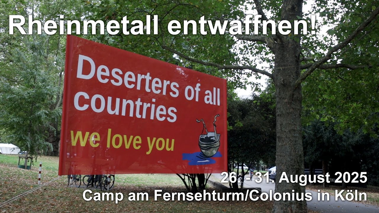 Rheinmetall entwaffnen! - 26 - 31. August 2025 - Camp am Fernsehturm/Colonius in Köln