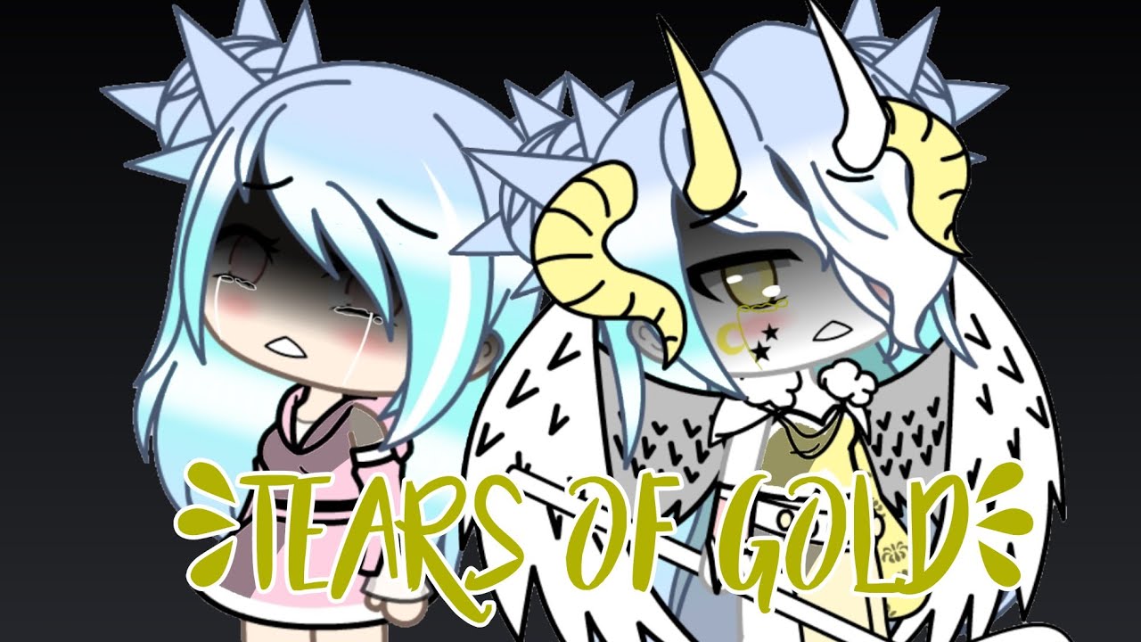 ~Tears of gold~ || Gacha life music video || Made By Lyra123 ||
