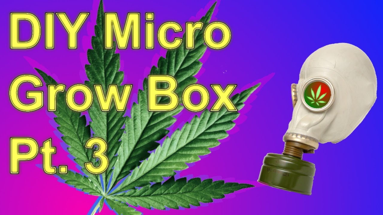 Building a DIY Micro Grow Box Part 3 - Budget Carbon Filter (100% Efficient).