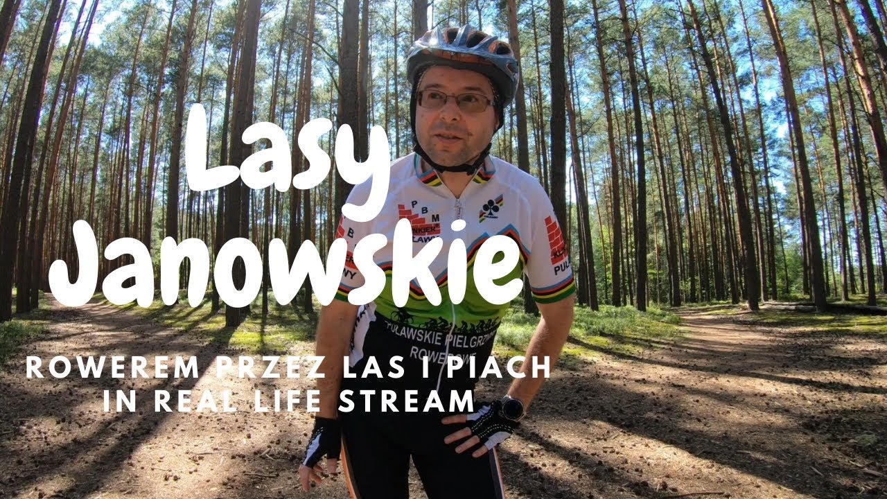 Lasy Janowskie Rowerem | IRL