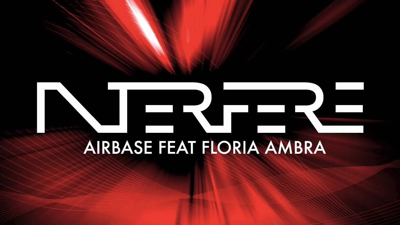 Airbase feat. Floria Ambra - Interfere