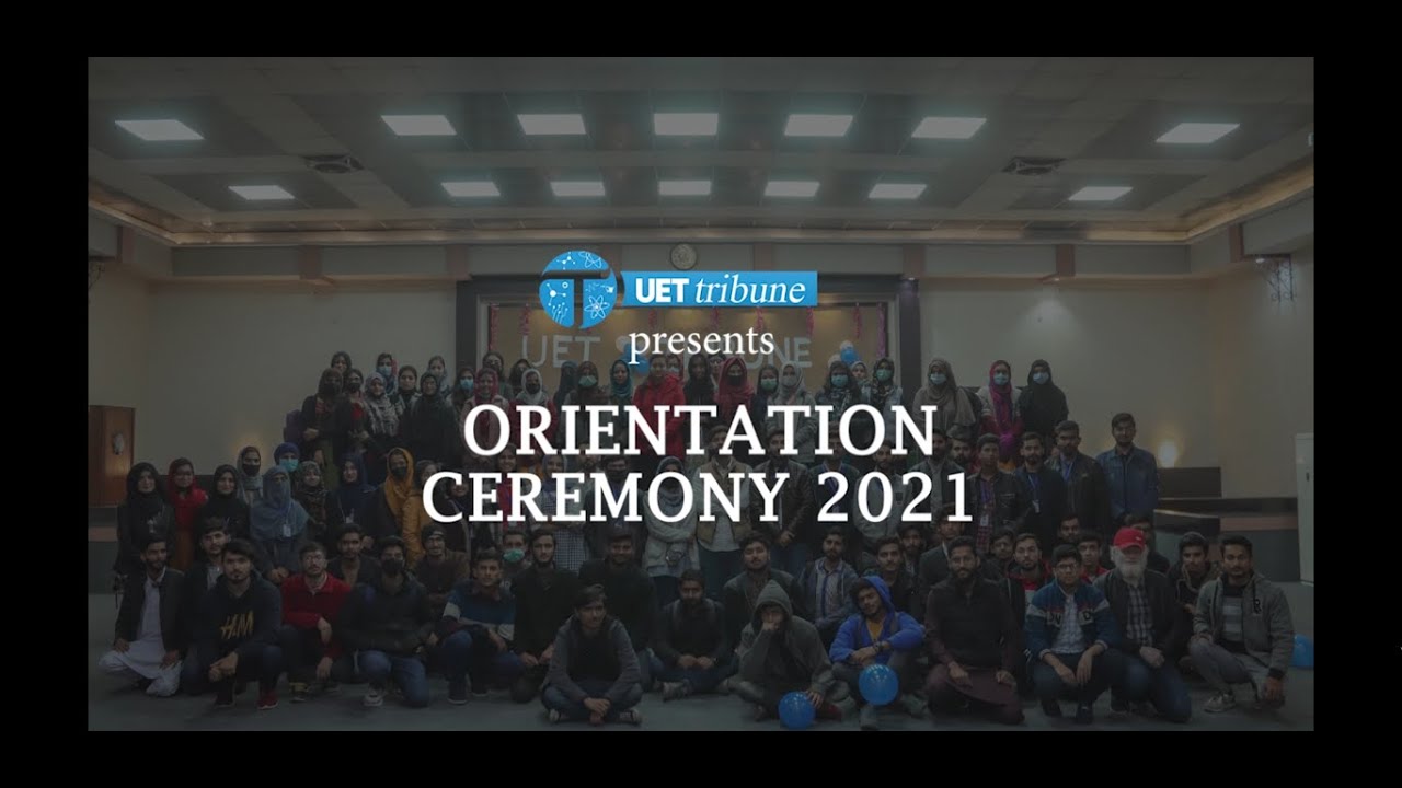 UET Tribune Orientation Ceremony 2021