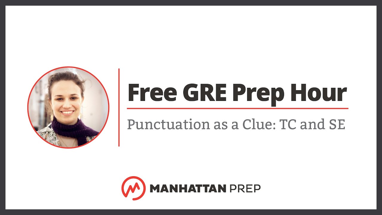 Free GRE Prep Hour: Punctuation as a Clue: TC and SE