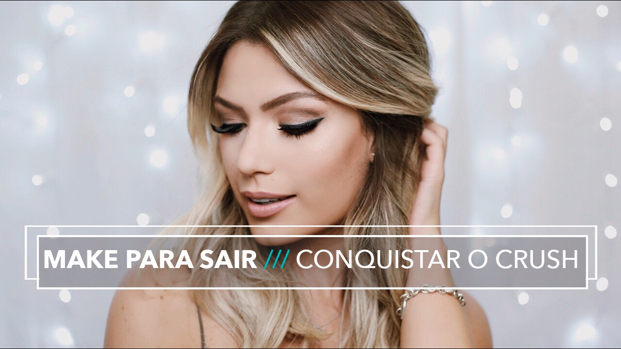 #EspecialDaMama: MAQUIAGEM PARA SAIR | Conquistar o CRUSH