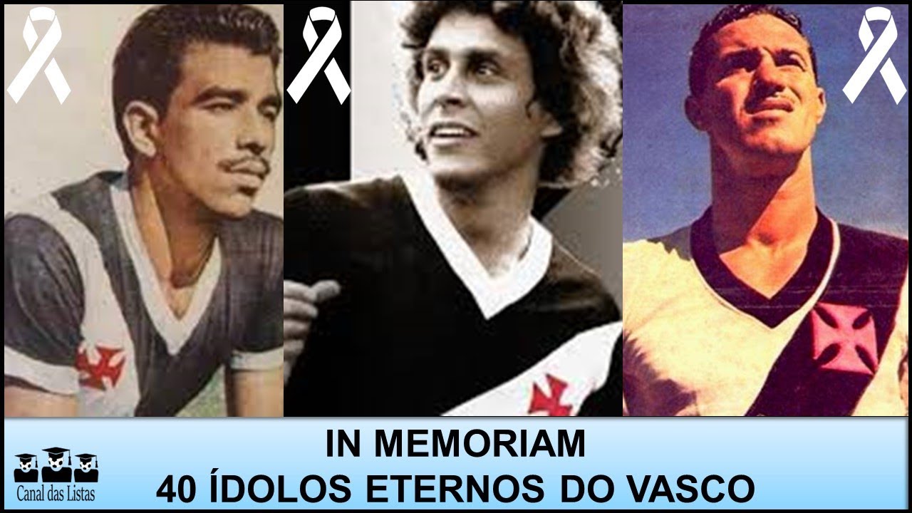 ÍDOLOS ETERNOS DO VASCO QUE JÁ FALECERAM – IN MEMORIAM