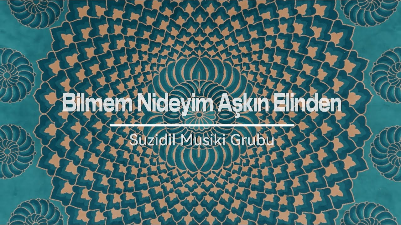 Bilmem Nideyim Aşkın Elinden | Suzidil Musiki Grubu