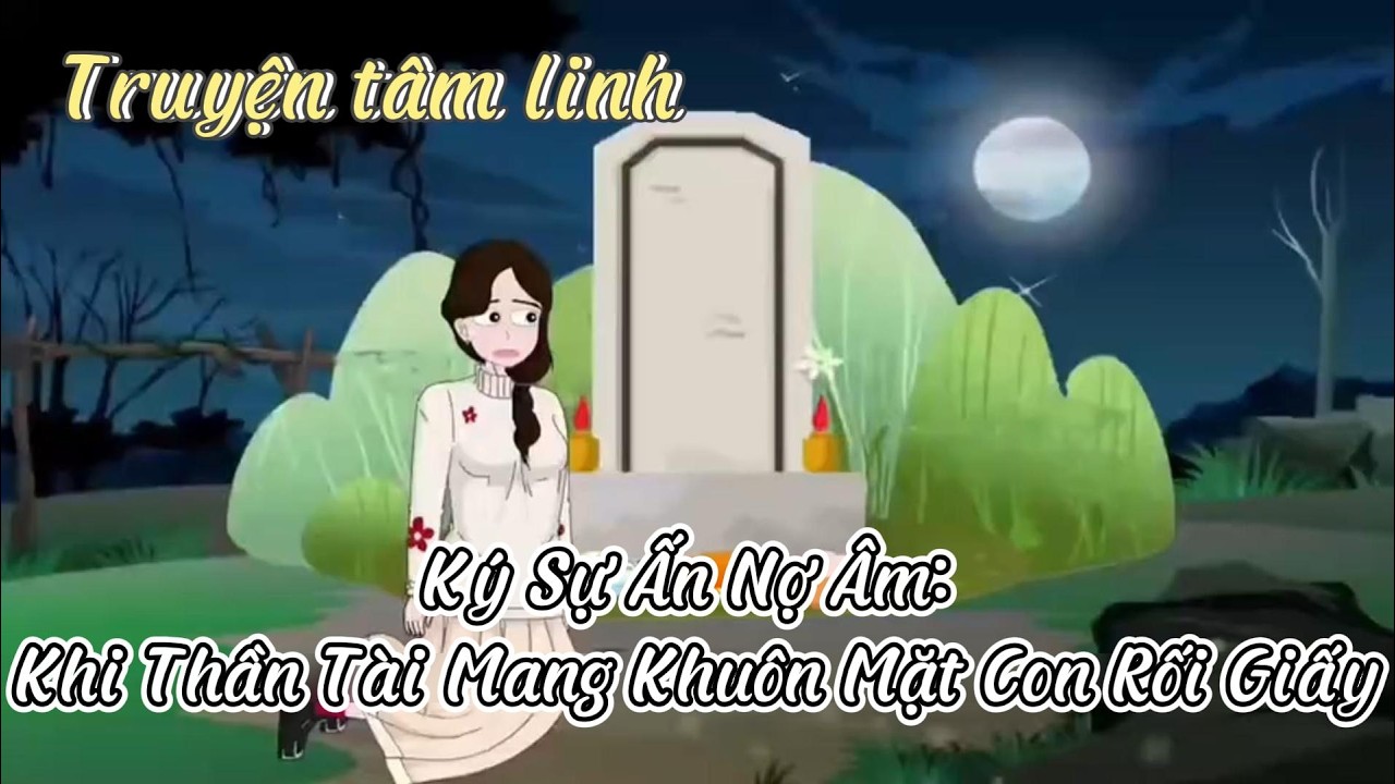 Truyện tâm linh: Ký sự ấn nợ âm. Khi thần tài mang khuân mặt con rối giấy | Dora-Rinho