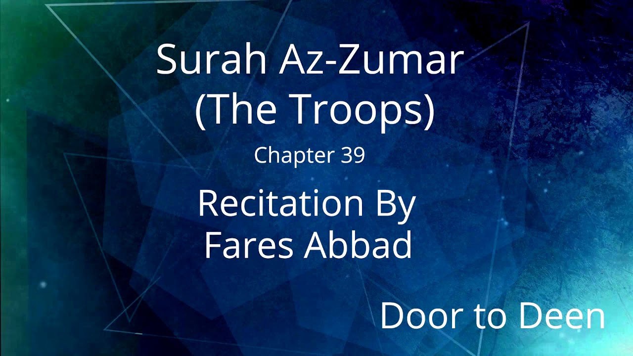 Surah Az-Zumar (The Troops) Fares Abbad Quran Recitation