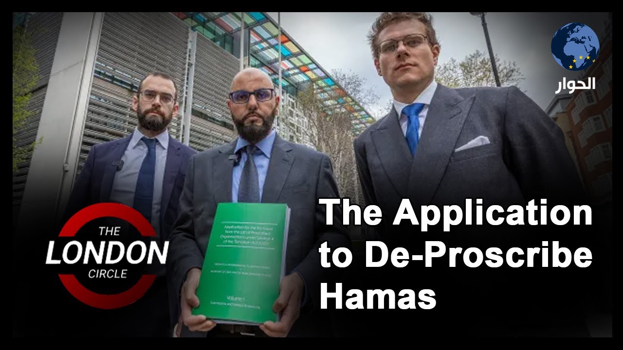 The Application to De-Proscribe Hamas | The London Circle