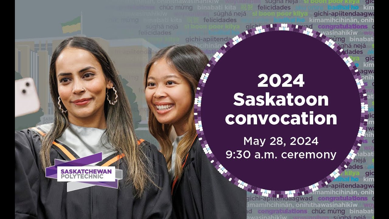 2024 Saskatoon Campus Convocation (Day 2) May 28 at 9:30am (cst)