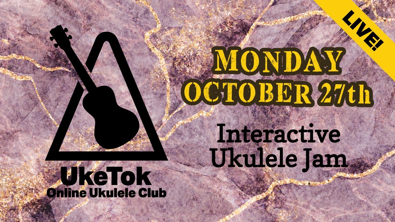 Ukulele Jam with UkeTok (full club meeting live!) - Monday October 27th