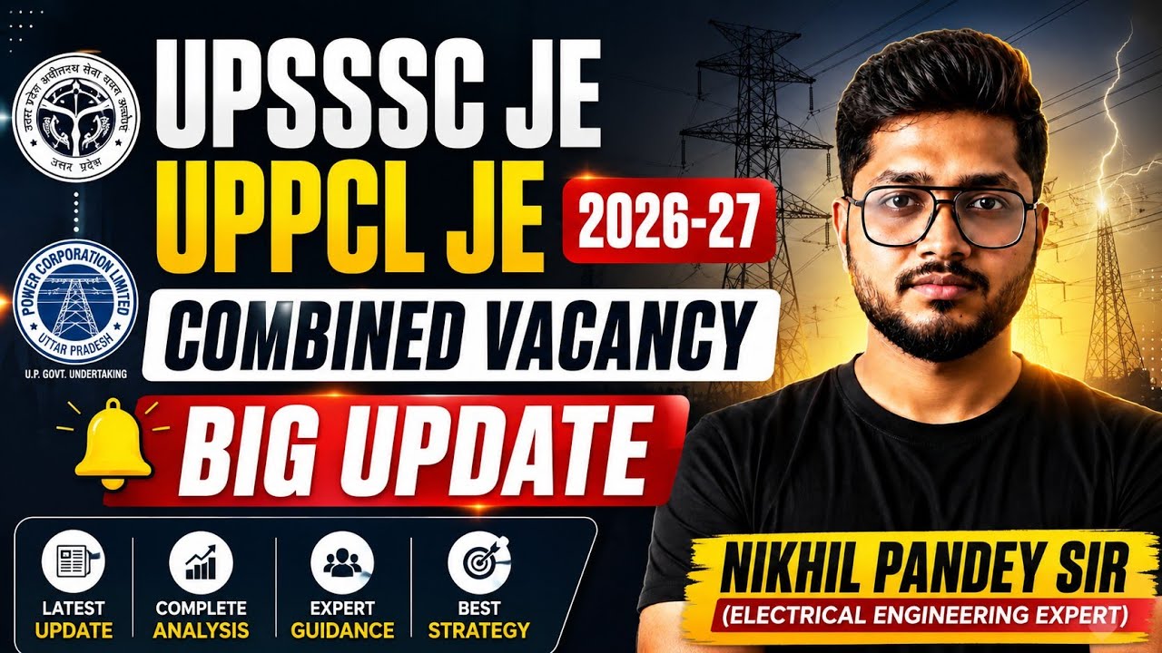 UPSSSC JE & UPPCL JE 2026 Combined Vacancy | Big Update | Nikhil Pandey Sir 