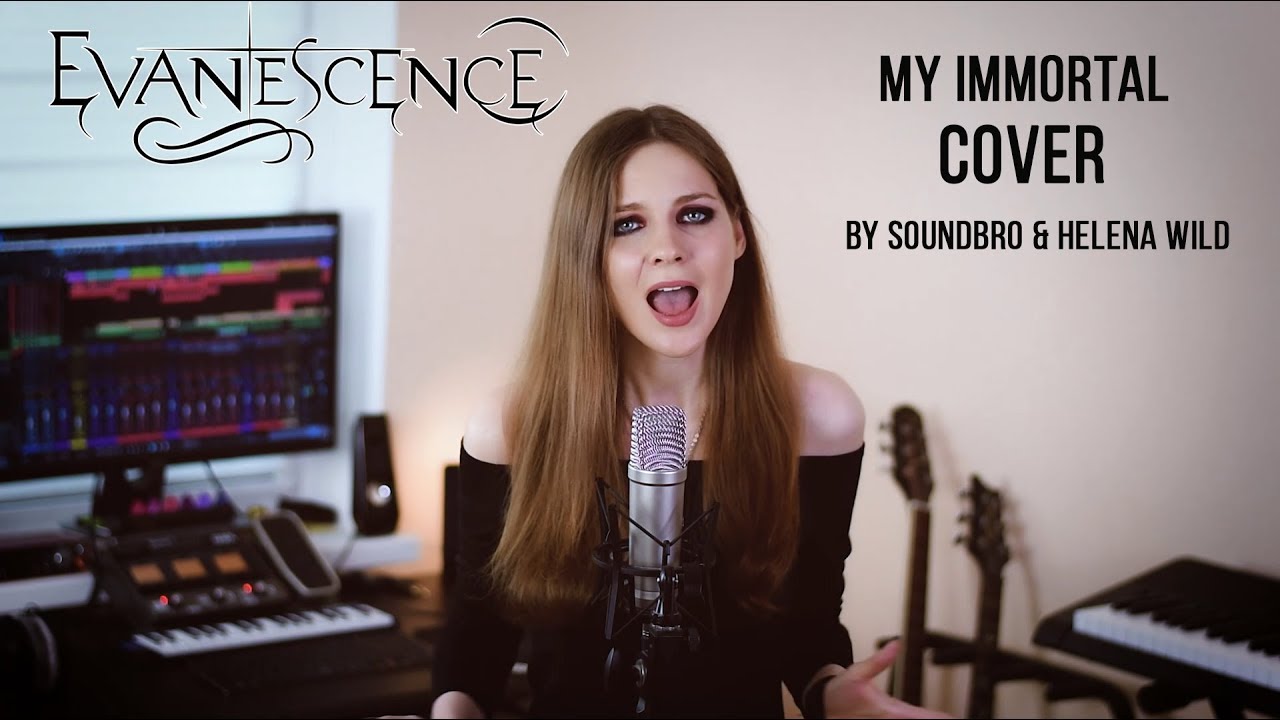 EVANESCENCE - MY IMMORTAL (Helena Wild ft.SoundBro cover)
