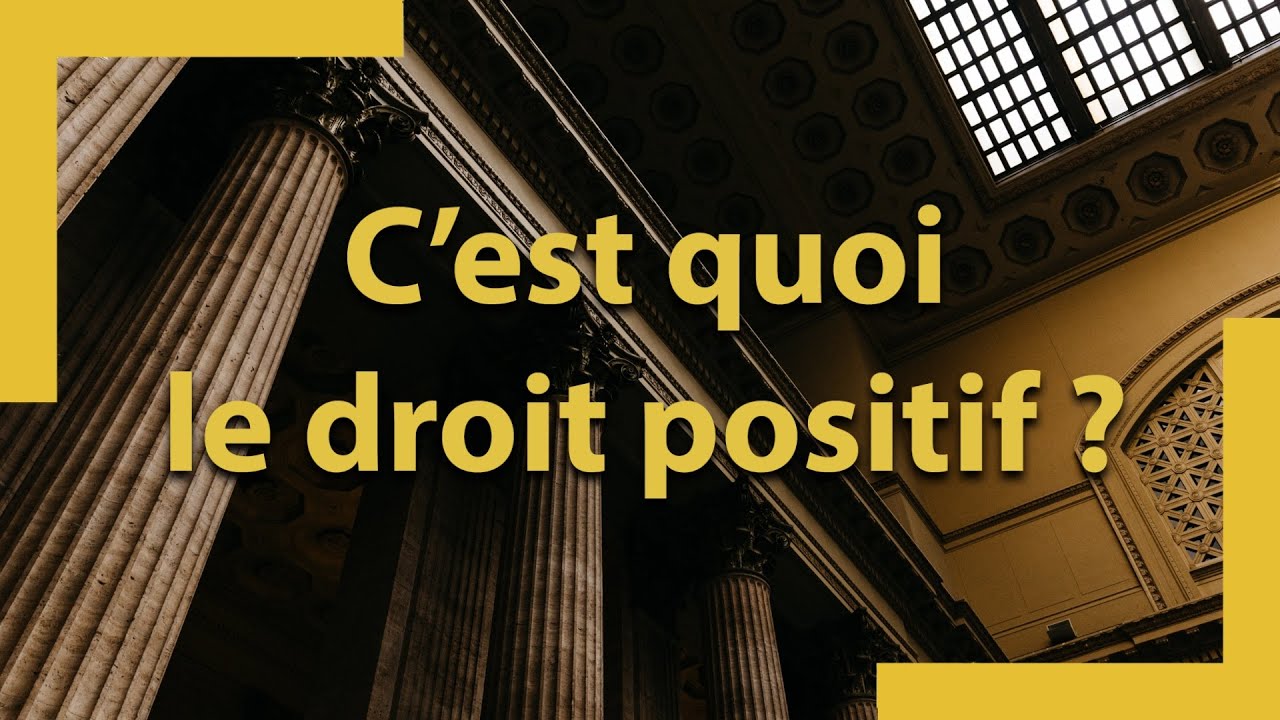C'est quoi le droit positif ? - Capsule #17