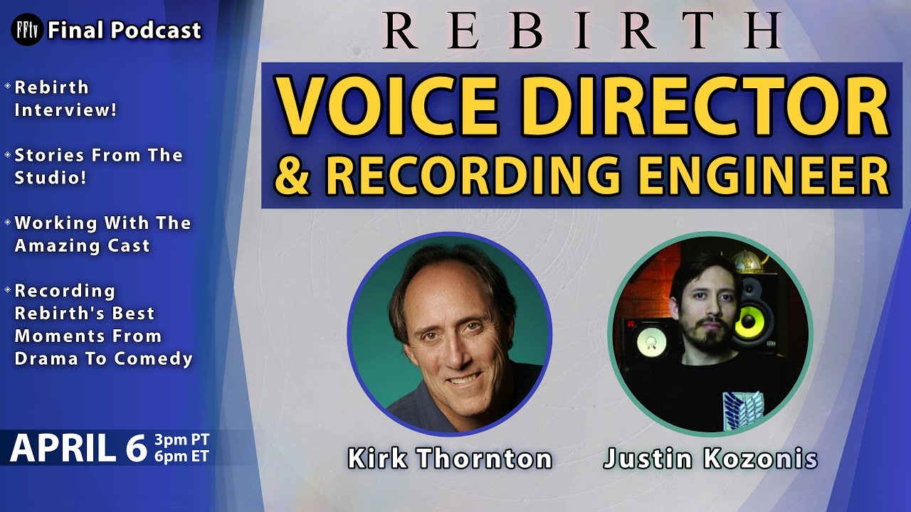 FF7 Rebirth Voice Director & Lead Recording Engineer | Final Podcast 78