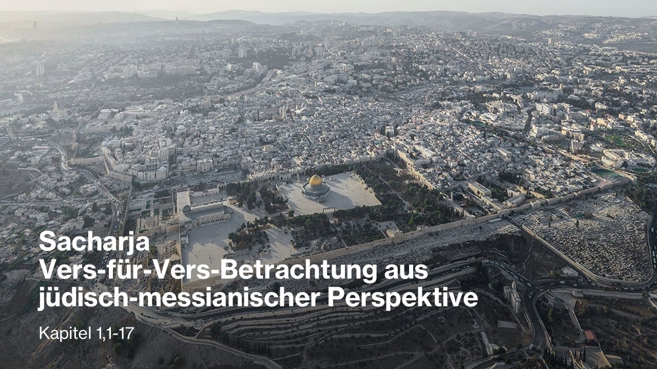Der Prophet Sacharja aus jüdisch messianischer Sicht | Teil 1