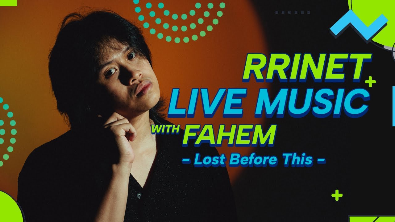 RRINET LIVE MUSIC WITH FAHEM | Lost Before This