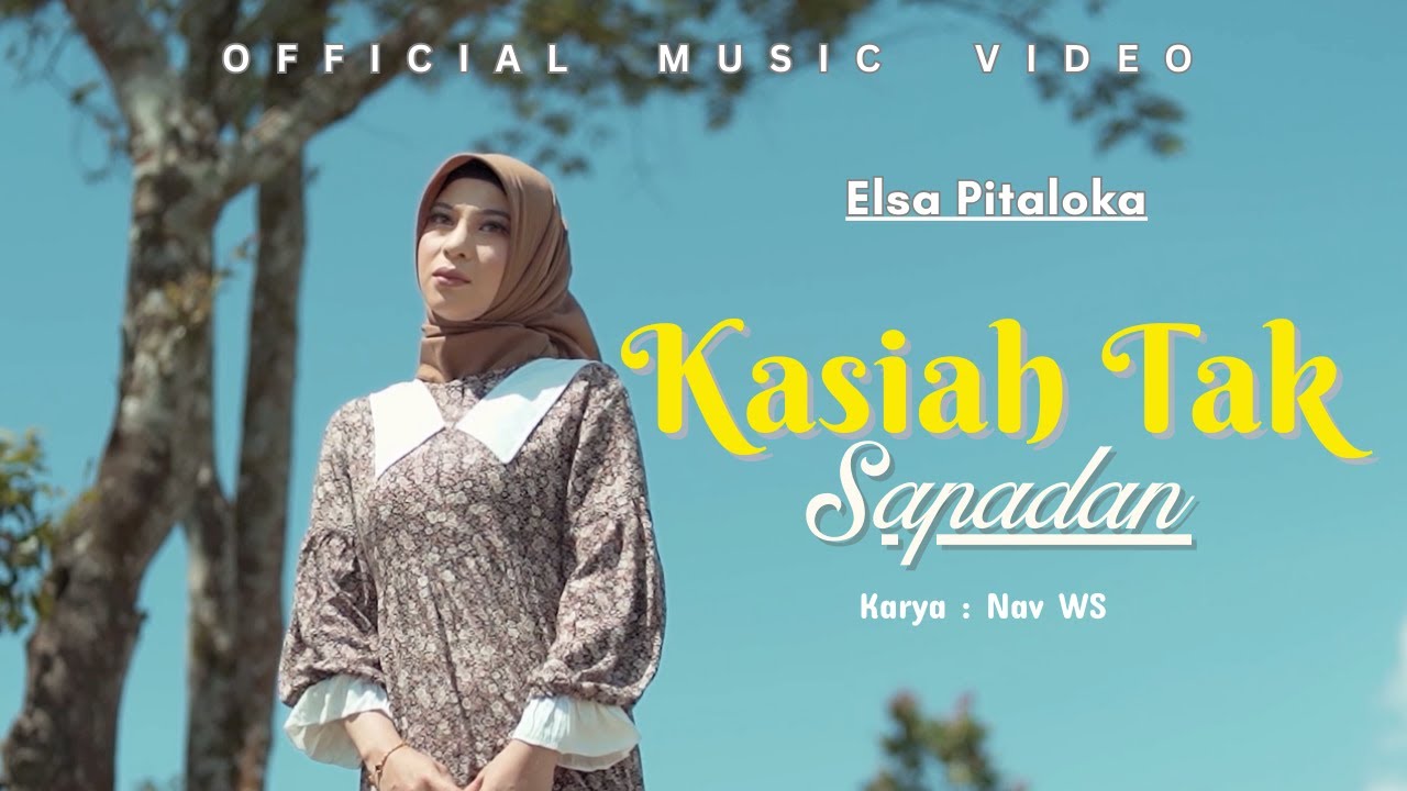 Elsa Pitaloka - Kasiah Tak Sapadan (Official Music Video)