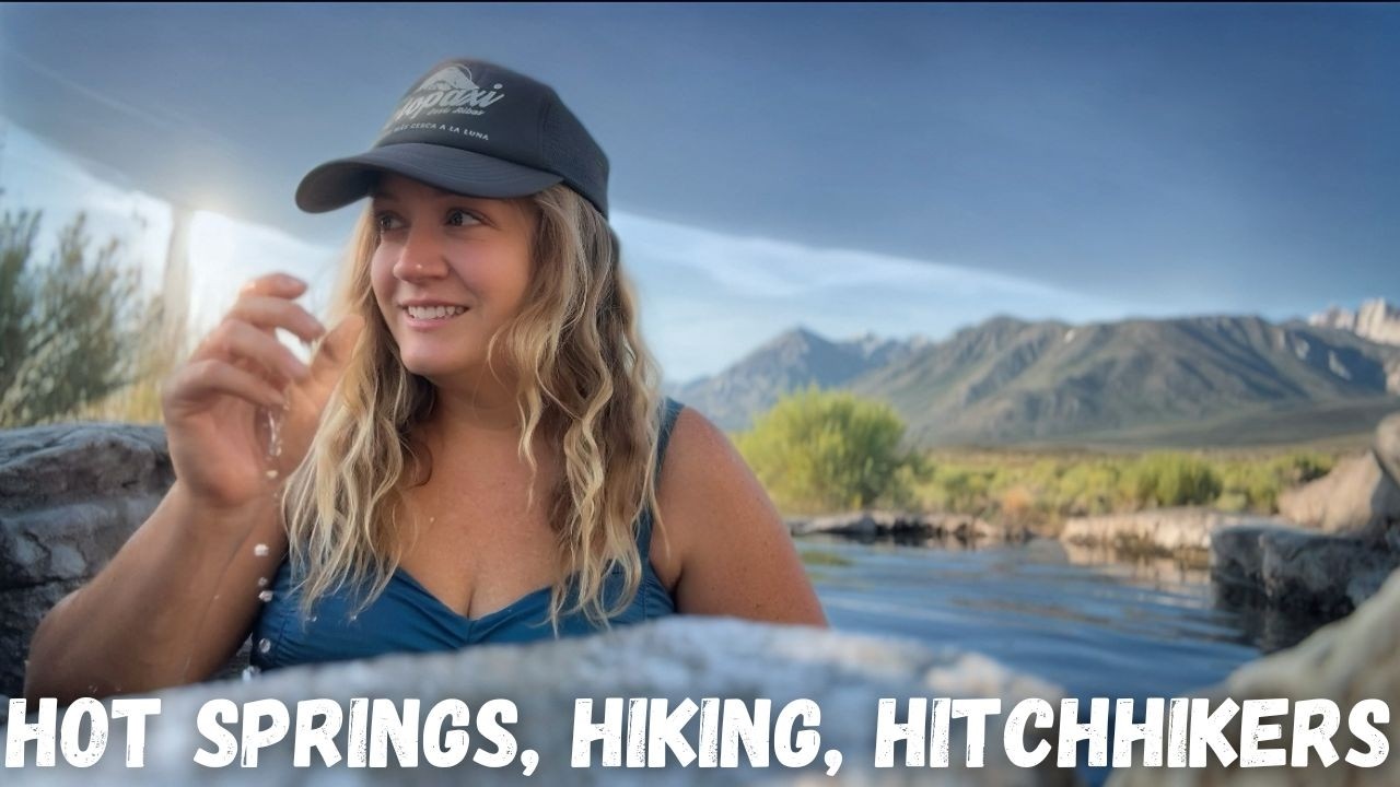 Solo Female Van Life: Highway 395 Hot Springs, Hitchhikers & Wild Days | Ep.16